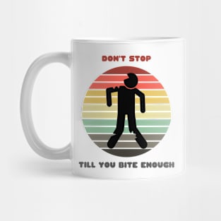 Sunset Zombie / Don't Stop Till You Bite Enough Mug
